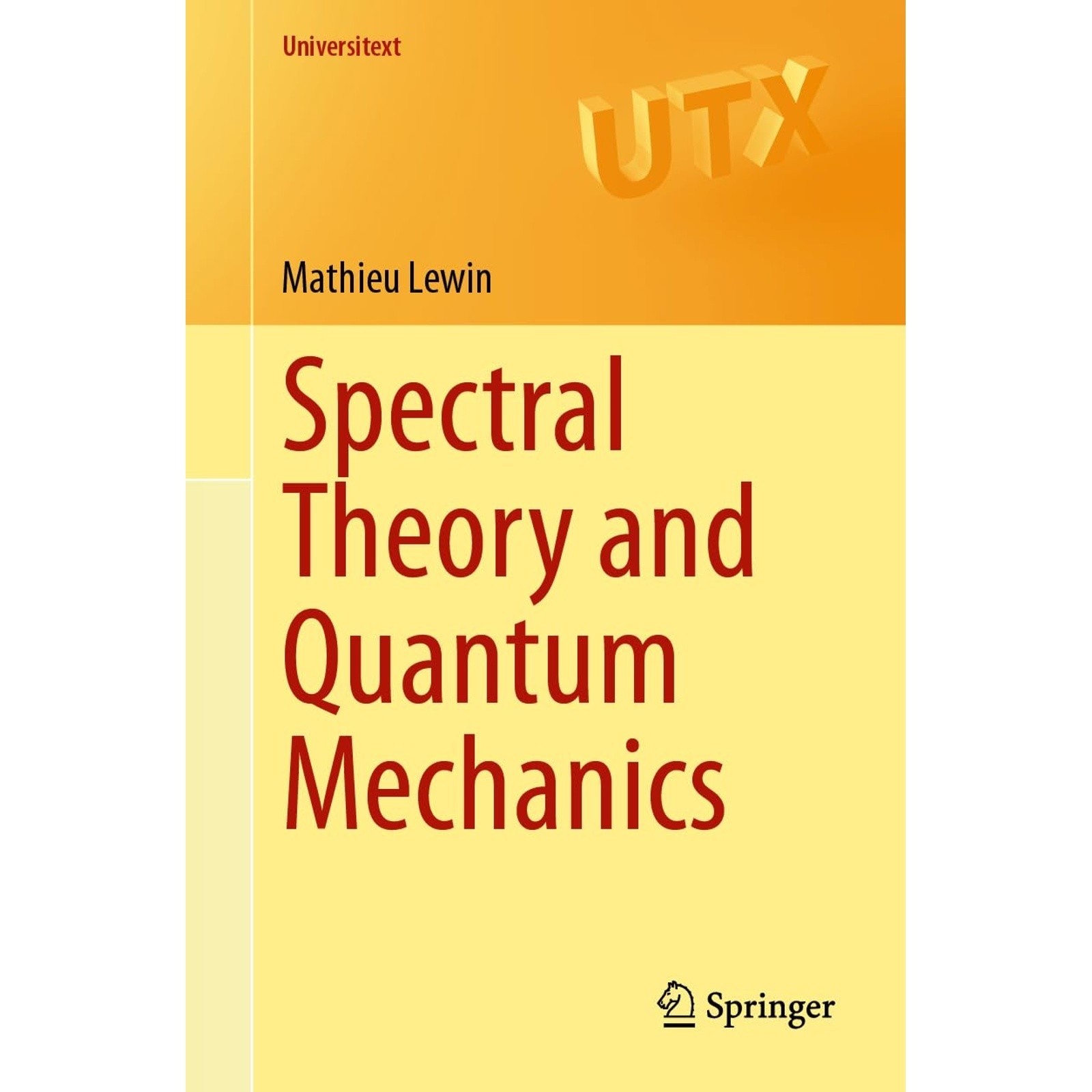 Spectral Theory and Quantum Mechanics (Universitext)