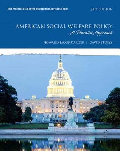 American Social Welfare Policy: A Pluralist Approach by Howard Karger: Used
