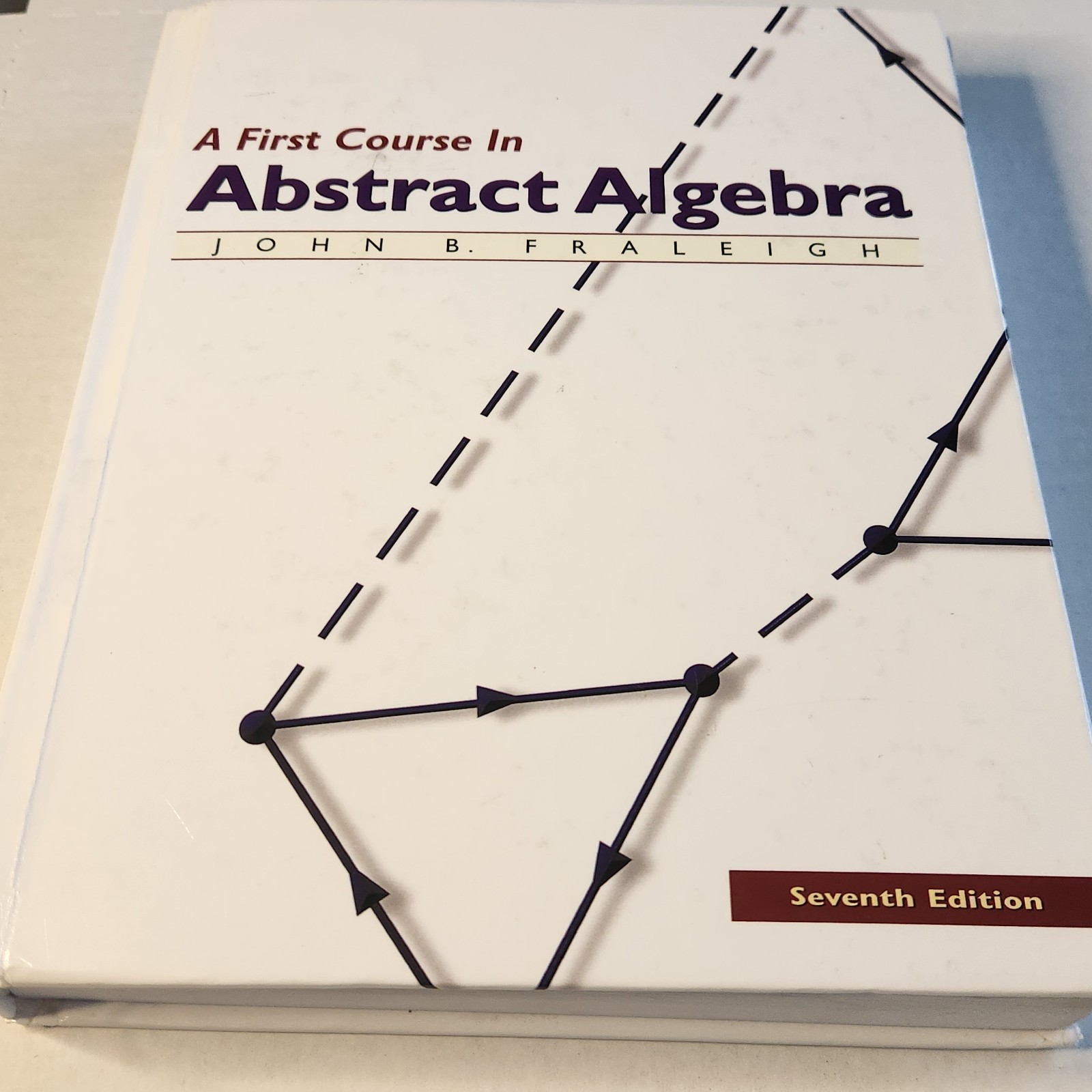 A First Course in Abstract Algebra 7th Edition John Fraleigh Hardcover Read