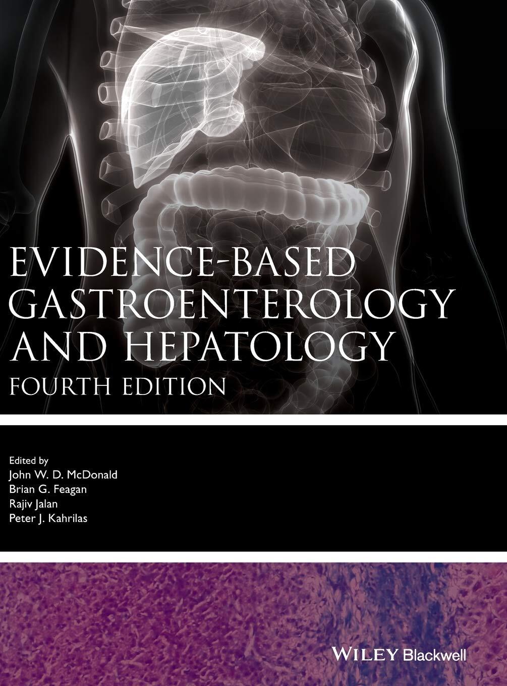 Evidence-based Gastroenterology and Hepatology 4e by John W. D. McDonald
