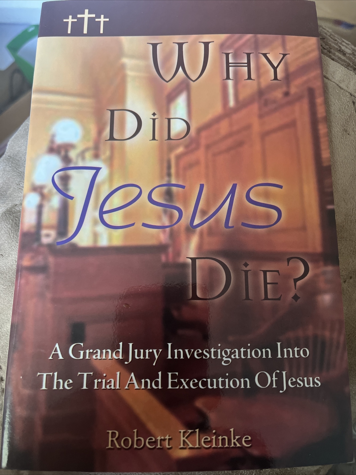 Why Did Jesus Die? by Robert Kleinke (Paperback)