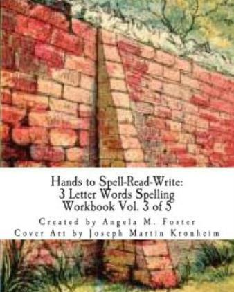 Hands To Spell-Read-Write: 3 Letter Words Spelling Workbook Vol 3 Of 5