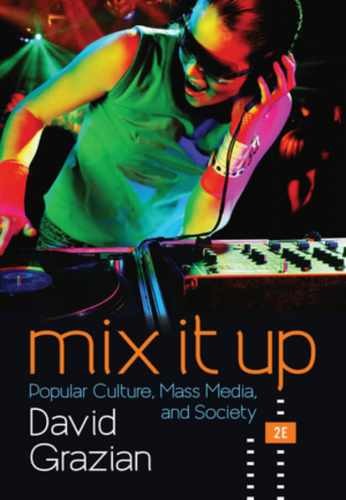 Mix It Up: Popular Culture, Mass – Paperback, by Grazian David – Very Good