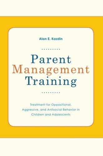Parent Management Training: Treatment for Oppositional, Aggressive, – VERY GOOD
