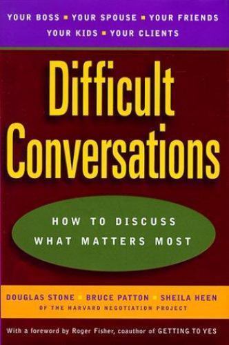 Difficult Conversations: How to Discuss What Matters Most by Stone, Douglas F.