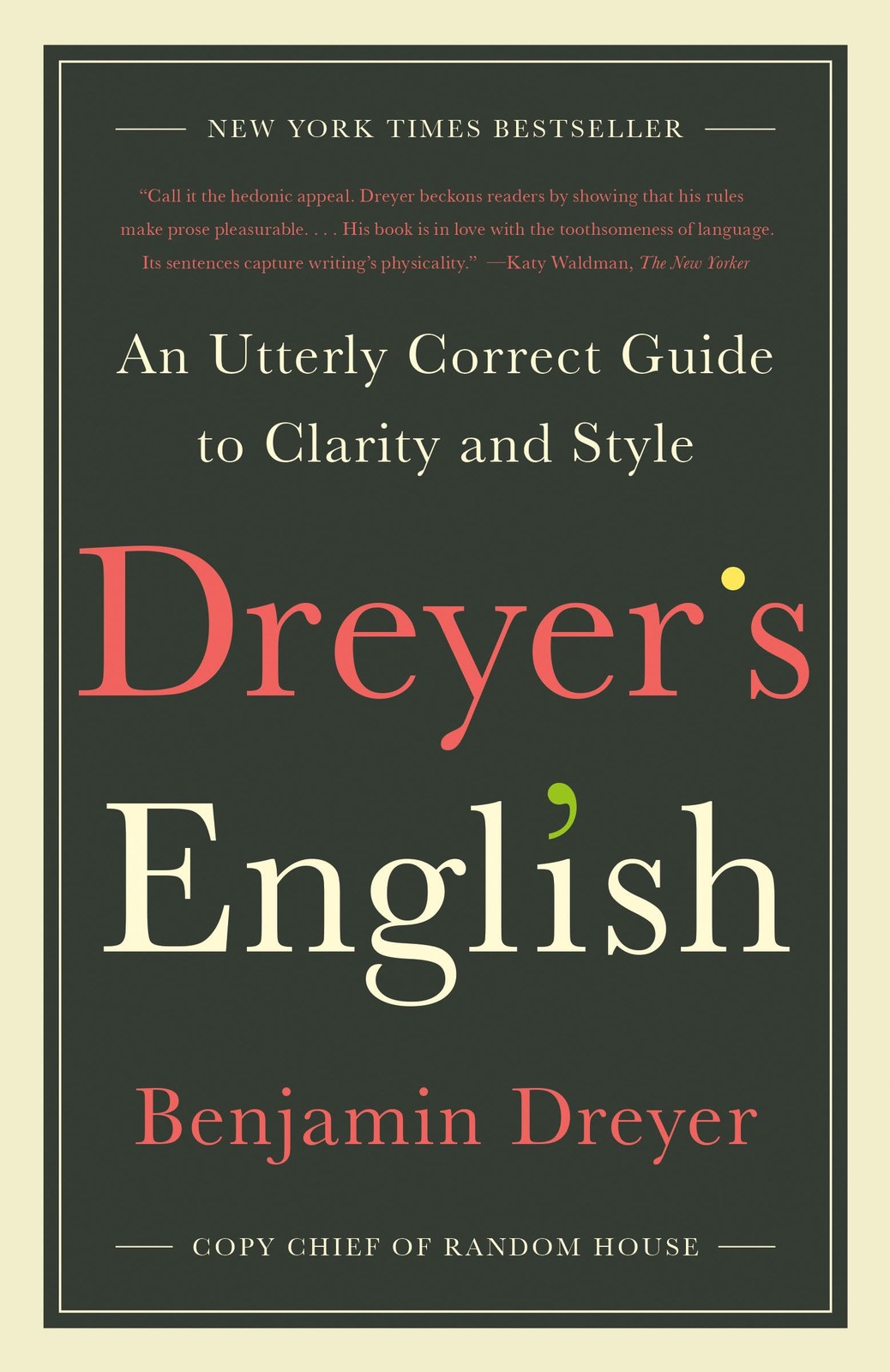 Dreyers English An Utterly Correct Guide to Clarity and Styl