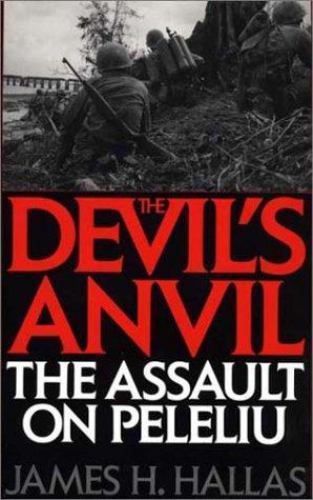 The Devil’s Anvil: The Assault on Peleliu, Hallas, James H., Good Book