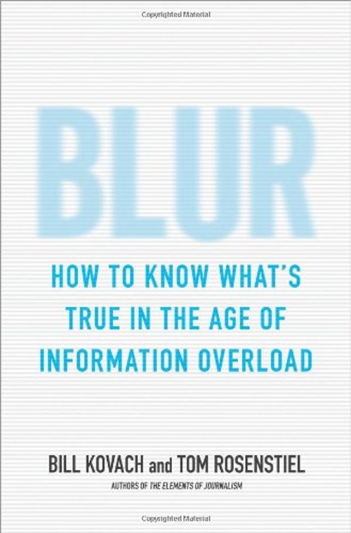 Blur : How to Know What’s True in the Age of Information Overload