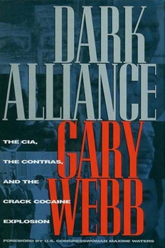 Dark Alliance: The CIA, the Contras, and the Crack Cocaine Explosion – GOOD