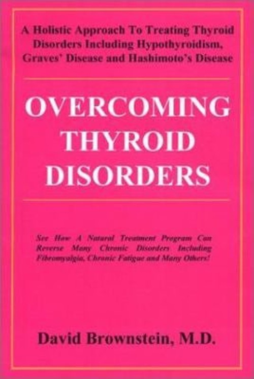 Overcoming Thyroid Disorders Perfect David Brownstein