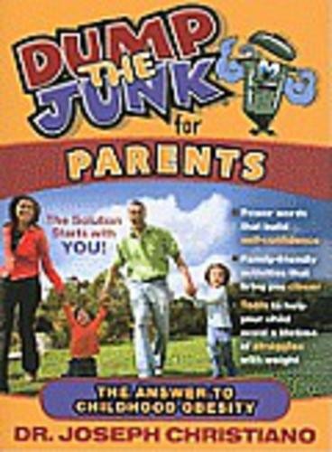 Joseph Christiano Dump the Junk for Parents (Paperback)