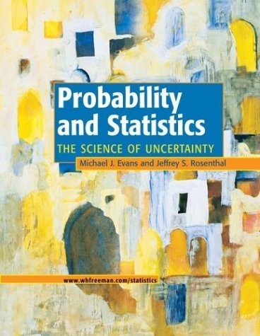 Probability and Statistics: The Science of Uncertainty – hardcover Evans, Mi…