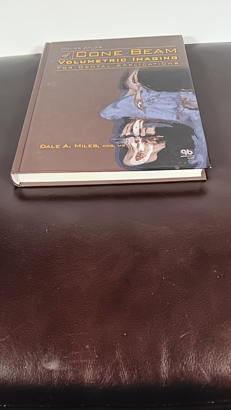 COLOR ATLAS OF CONE BEAM VOLUMETRIC IMAGING FOR DENTAL APPLICA TIONS Dale Miles