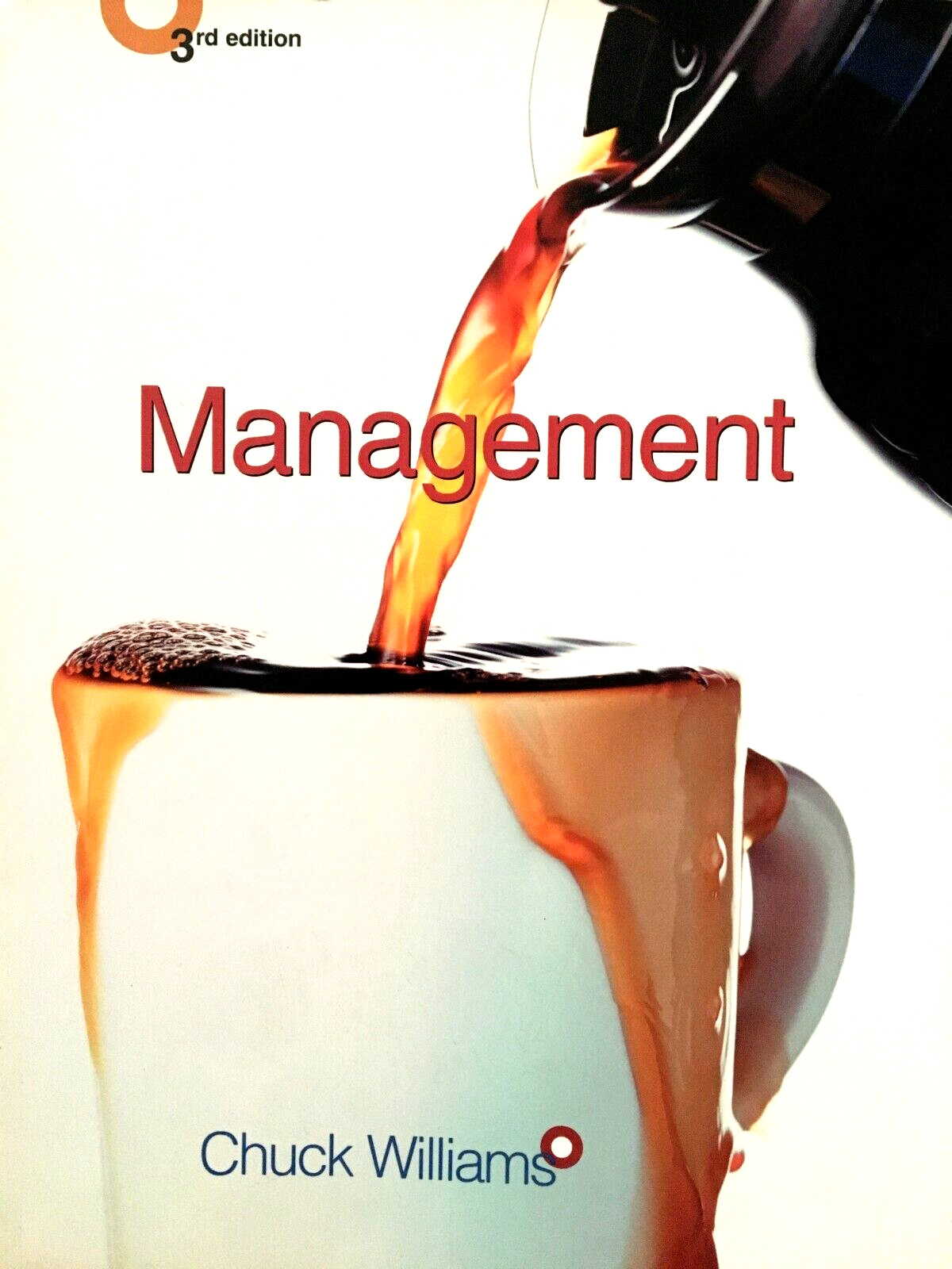 MANAGEMENT Chuck Williams 3RD EDITION 2005 South-Western Learning TEXT BOOK