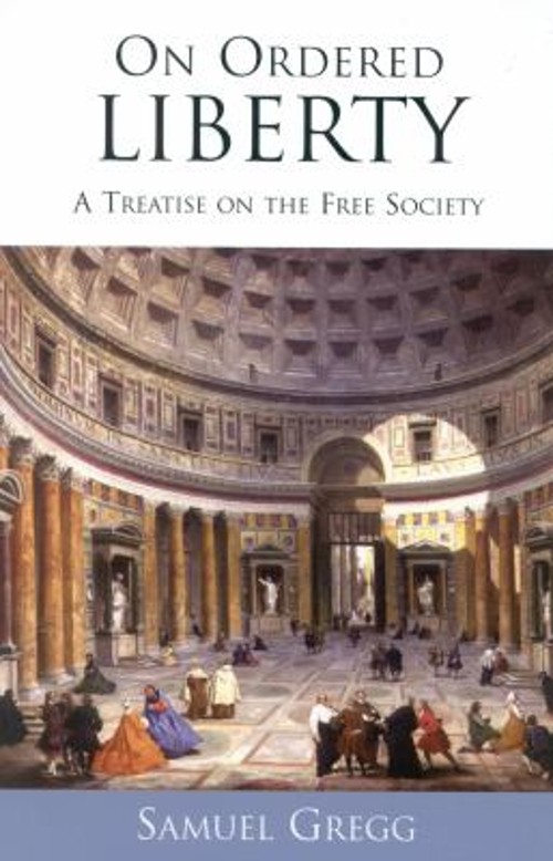On Ordered Liberty : A Treatise on the Free Society Paperback Sam