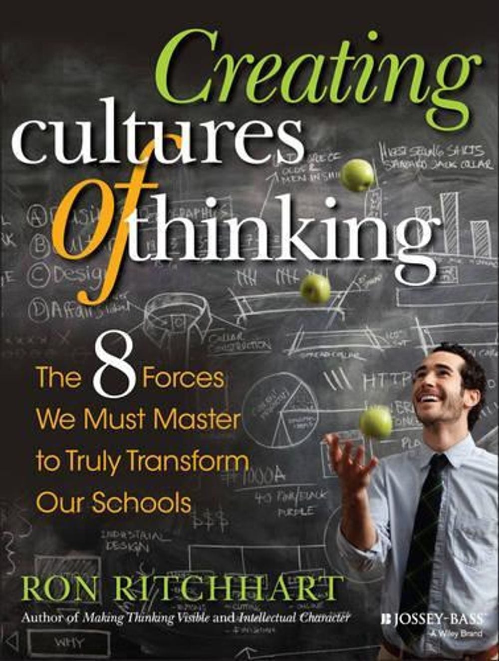 Creating Cultures of Thinking: The 8 Forces We Must Master to Truly Transform Ou