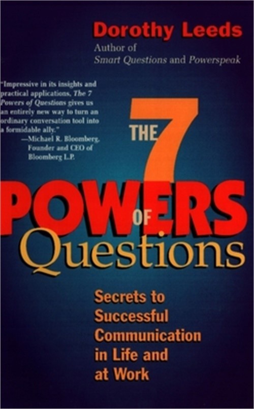 The 7 Powers of Questions: Secrets to Successful Communication in Life and at Wo