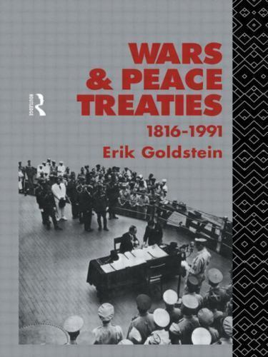 Wars and Peace Treaties: 1816 to 1991 by Goldstein, Erik