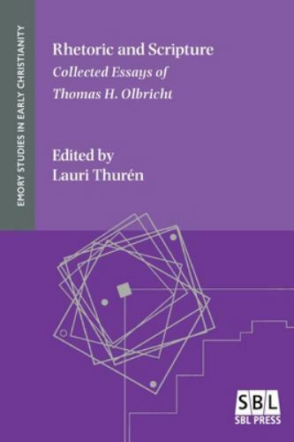 Rhetoric and Scripture: Collected Essays of Thomas H. Olbricht (Emory Studies in
