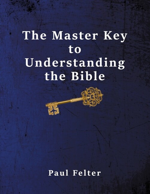 The Master Key To Understanding The Bible