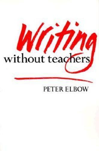 Writing Without Teachers – 0195016793, paperback, Peter Elbow