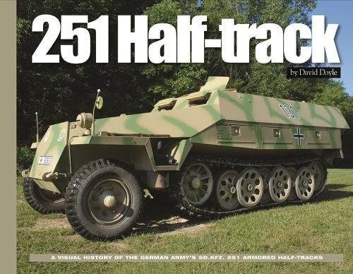 251 HALF-TRACK (VISUAL HISTORY SERIES) By David Doyle – Hardcover