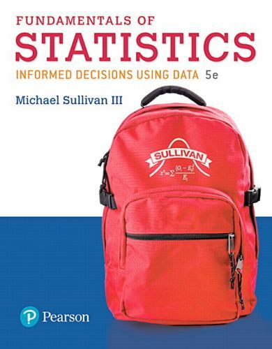 Fundamentals of Statistics by Michael Sullivan III and Michael Sullivan…