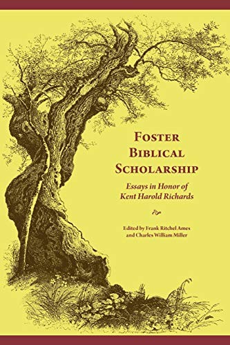 FOSTER BIBLICAL SCHOLARSHIP: ESSAYS IN HONOR OF KENT By Frank Ritchel Mint