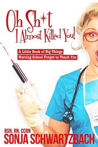 Oh Sh*t, I Almost Killed You! A Lit…, Sonja M. Schwar