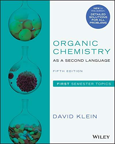 Organic Chemistry as a Second Language First Semester Topics by Klein
