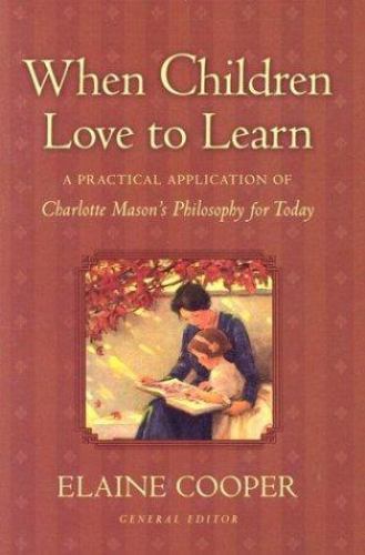 When Children Love to Learn: A Practical Application of Charlotte Mason’s Philo