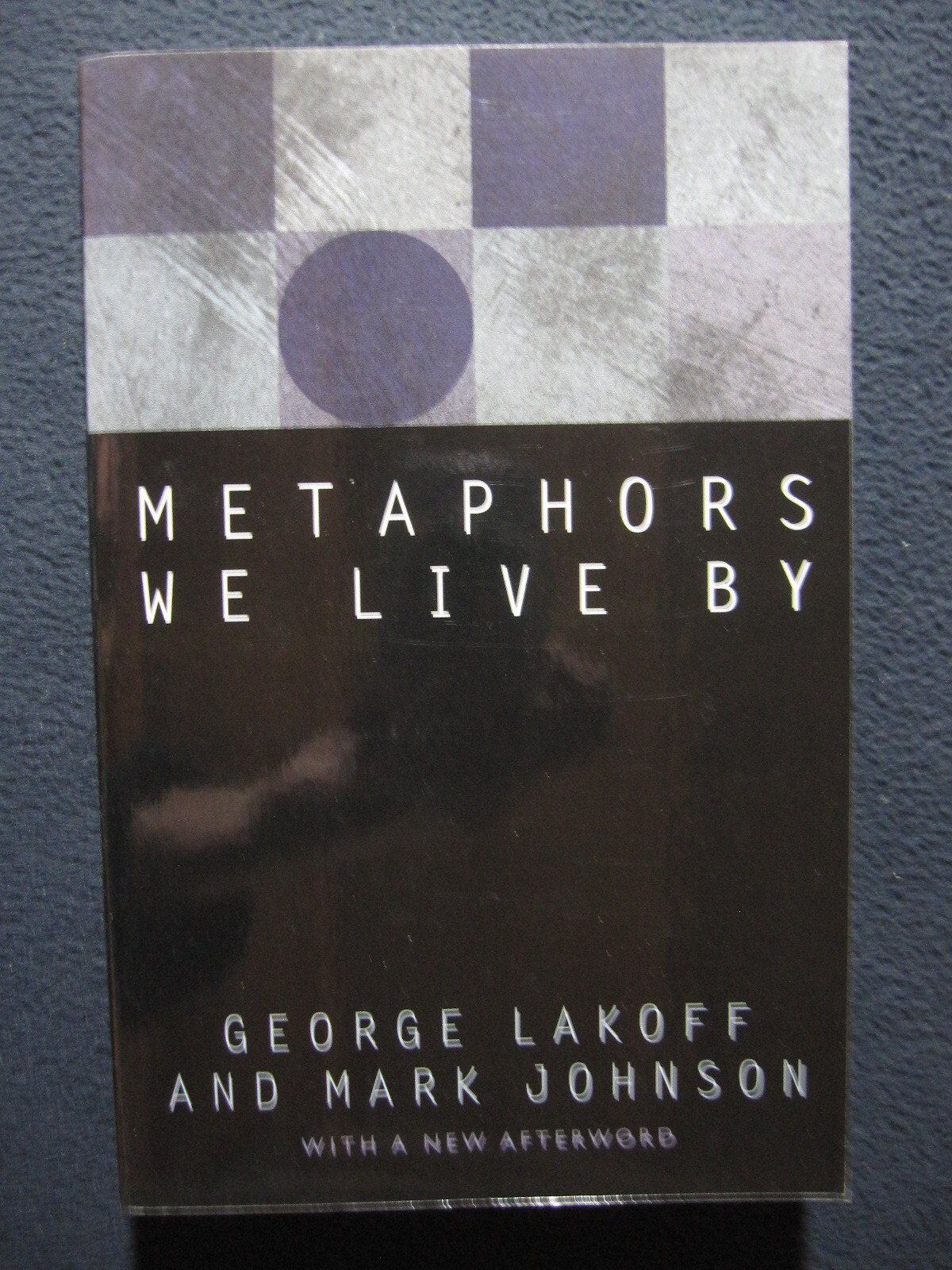 Metaphors We Live By [Paperback] George Lakoff and Mark Johnson