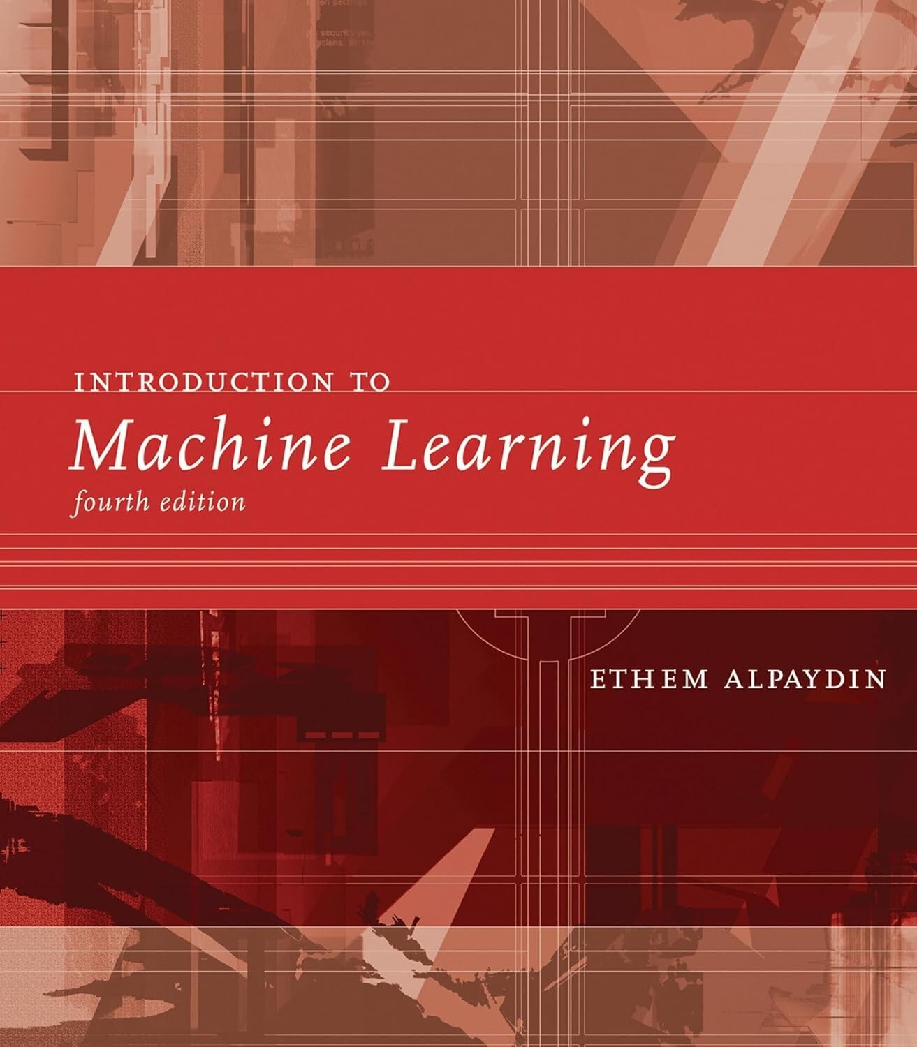 INTRODUCTION TO MACHINE LEARNING, FOURTH EDITION Hardcover