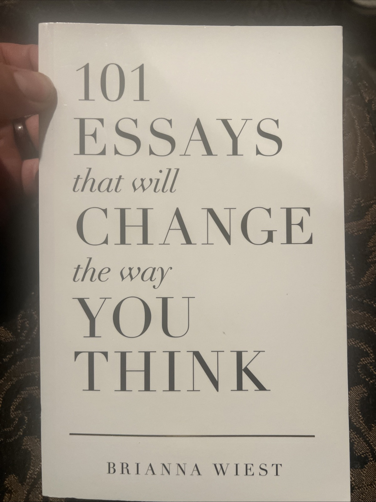 101 Essays That Will Change the Way You Think by Brianna Wiest (2016, Trade…