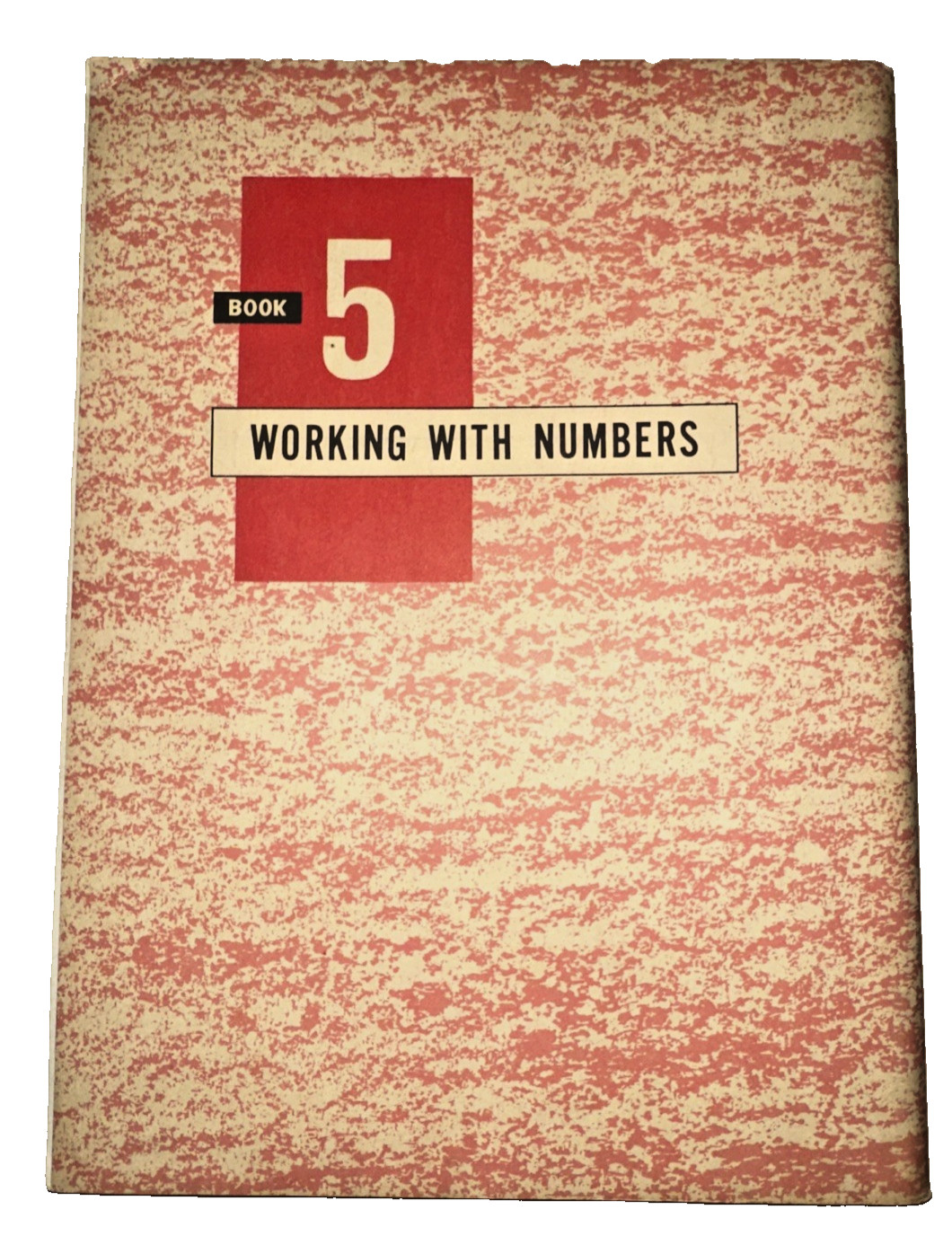 Working With Numbers Grade 5 Workbook Self-Instruction Mathematics James Shea