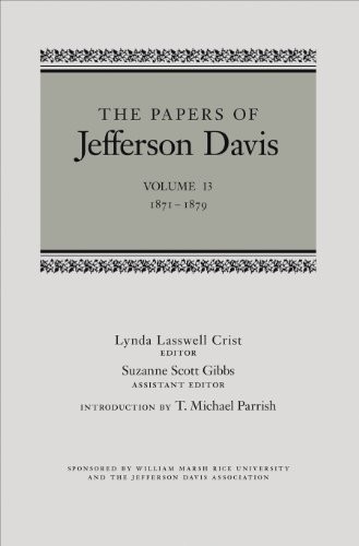 THE PAPERS OF JEFFERSON DAVIS, VOL.13 1871-1879 By Lynda Lasswell Crist **Mint**