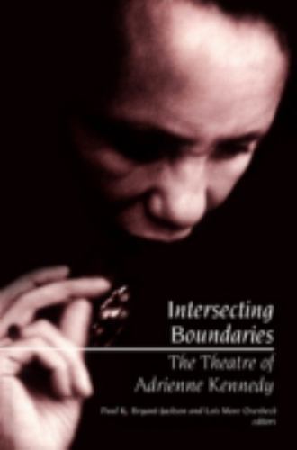 Intersecting Boundaries: The Theatre of Adrienne Kennedy – Bryant-Jackson, Paul