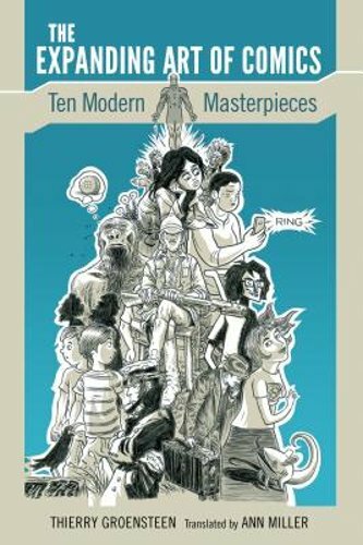 Expanding Art of Comics: Ten Modern Masterpieces by Thierry Groensteen: New