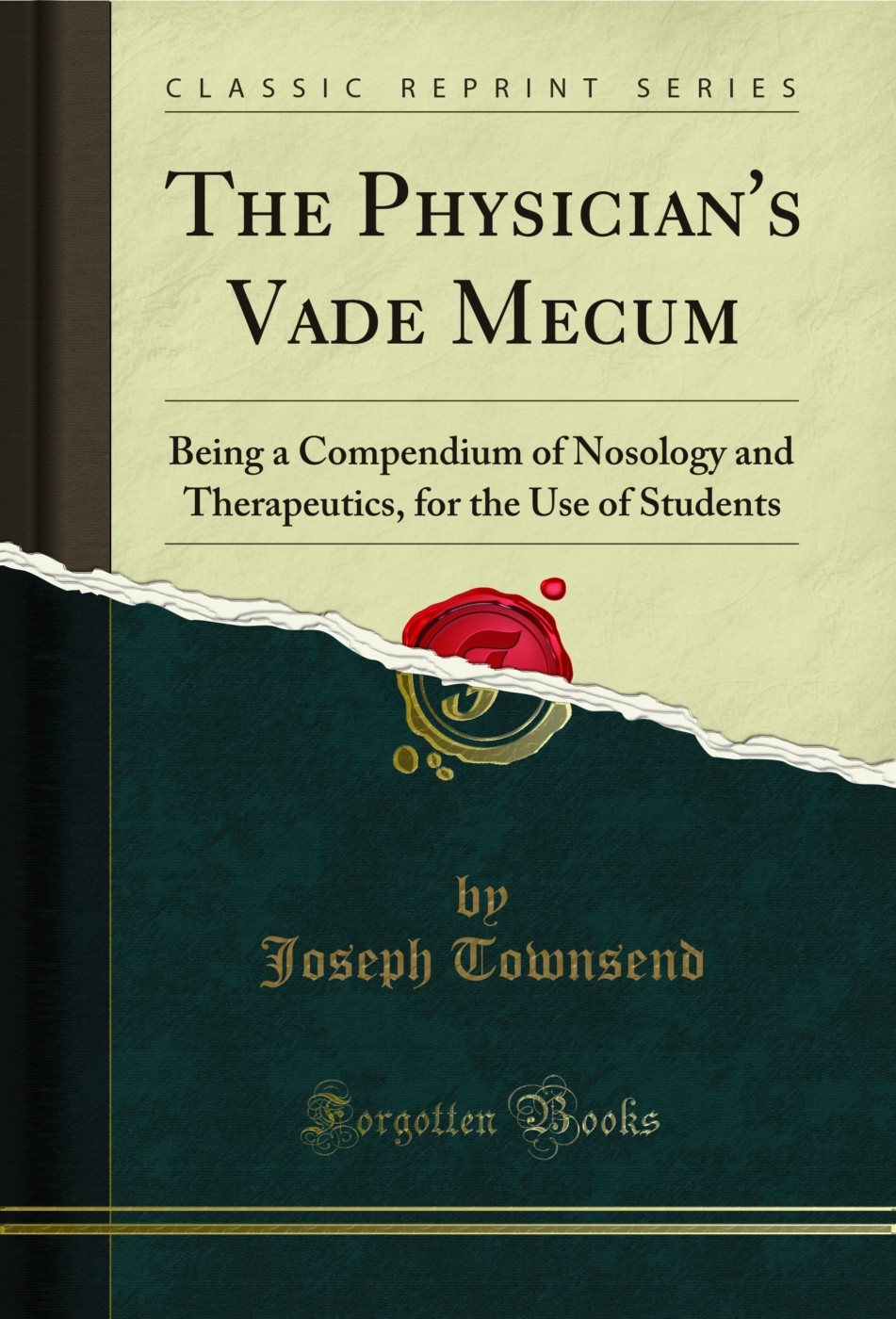 The Physician’s Vade Mecum: Being a Compendium of Nosology and Therapeutics