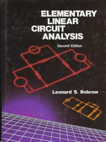 ELEMENTARY LINEAR CIRCUIT ANALYSIS (THE OXFORD SERIES IN By Leonard S. Bobrow