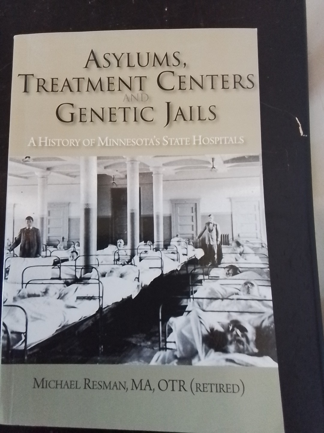 Asylums, Treatment CENTERS, GENERIC Jails: HISTORY OF Minnesota STATE HOSPITALS