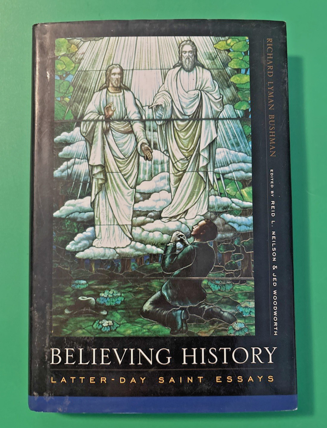 Believing History : Latter-Day Saint Essays by Richard Lyman Bushman (2004,…