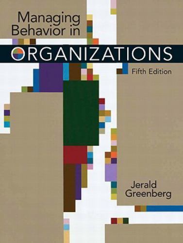 Managing Behavior in Organizations by Greenberg, Jerald