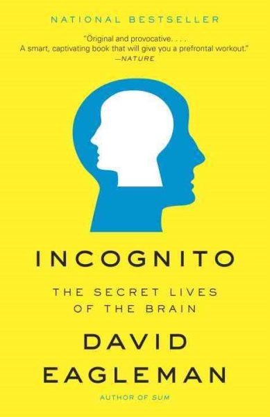 Incognito : The Secret Lives of the Brain, Paperback by Eagleman, David M., L…