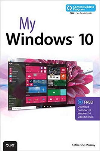 MY WINDOWS 10 (INCLUDES VIDEO AND CONTENT UPDATE PROGRAM) By Katherine Murray