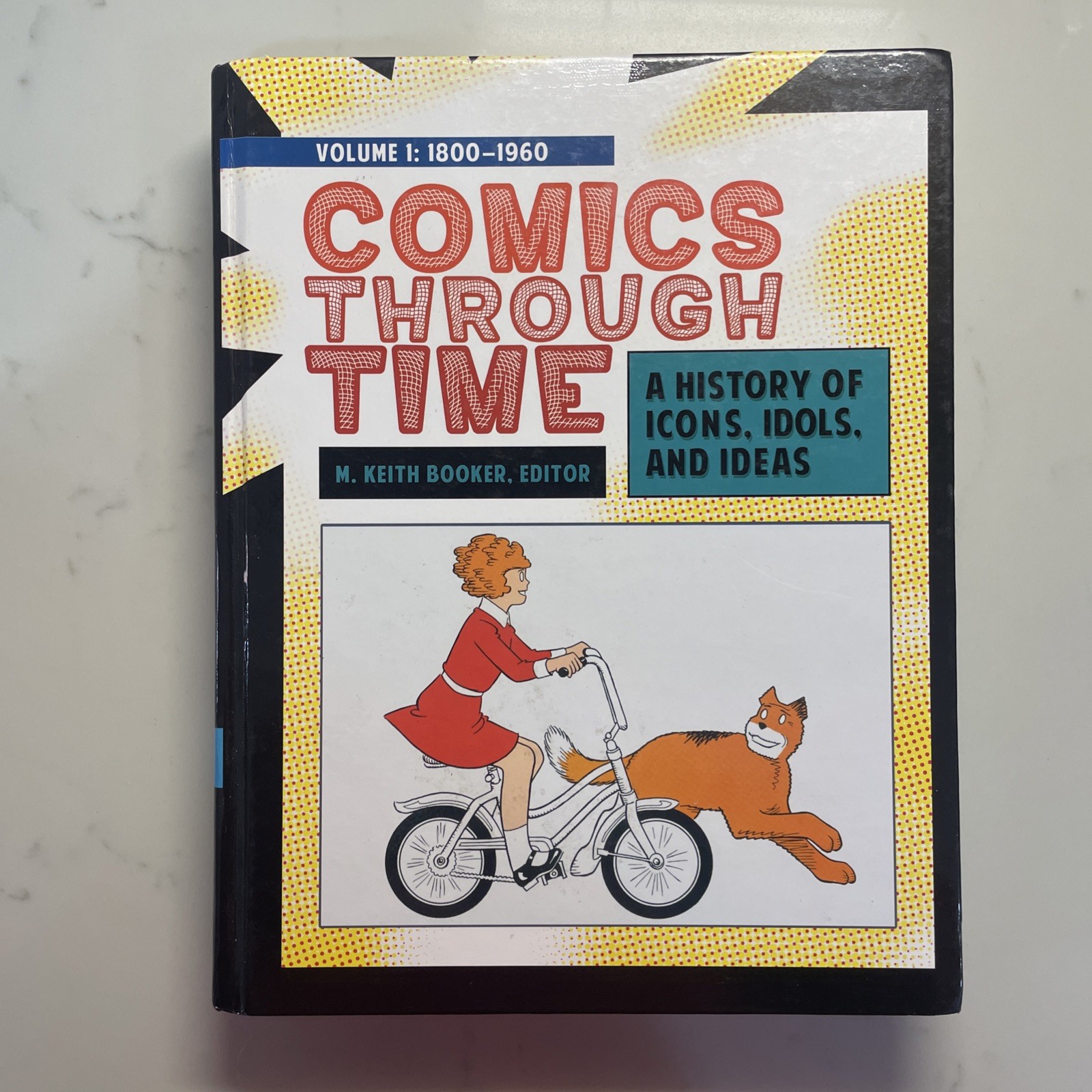 Comics through Time : A History of Icons, Idols, & Ideas – Volume 1 – 1800-1960