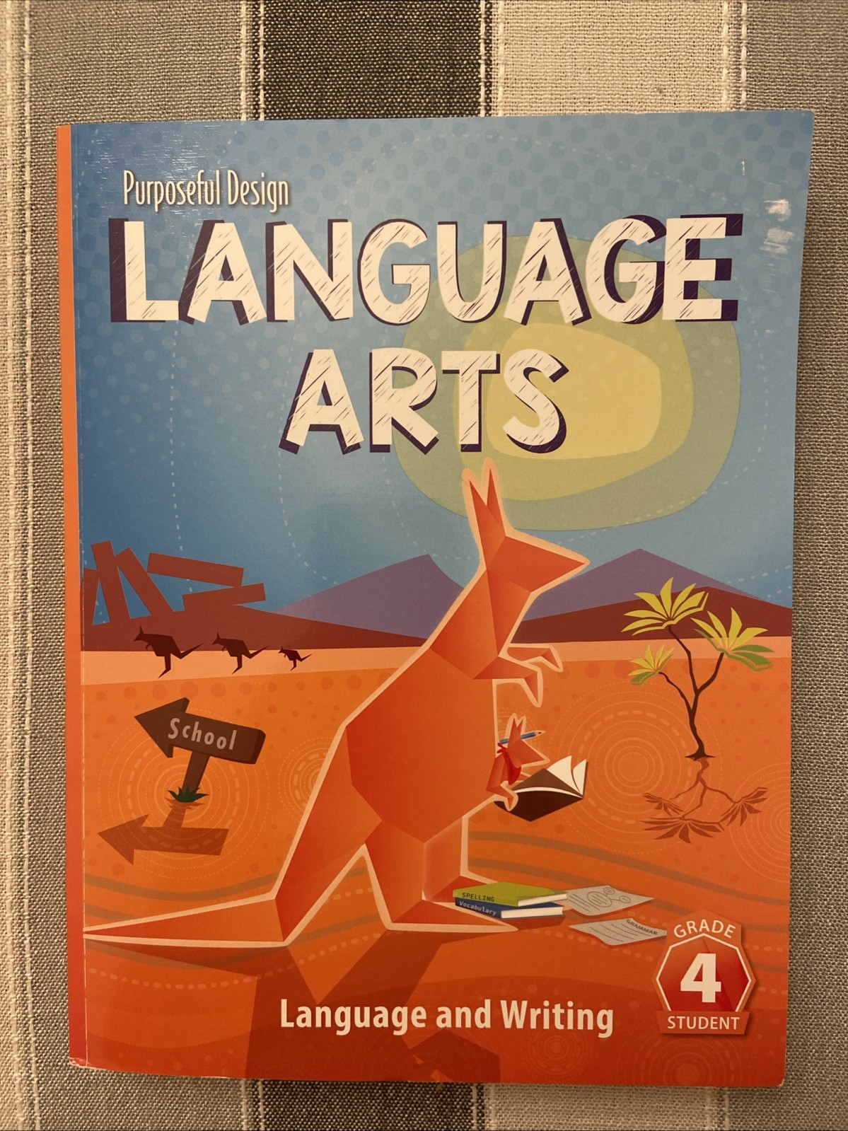 ACSI Purposeful Design LANGUAGE ARTS GRADE 4 STUDENT TEXT Language & Writing