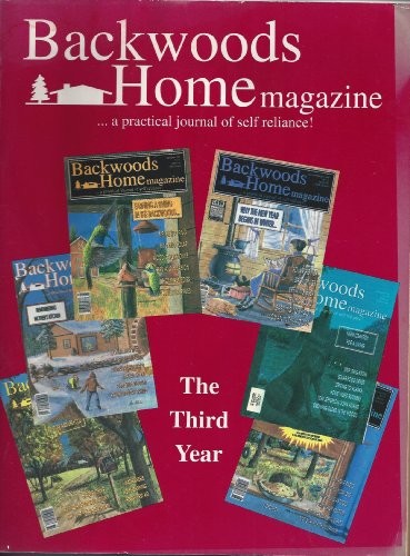 BACKWOODS HOME MAGAZINE: THE THIRD YEAR *Excellent Condition*