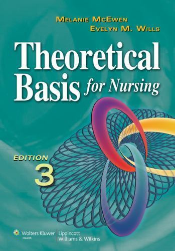 Theoretical Basis for Nursing, Third Edit- 1605473235, Melanie McEwen, paperback