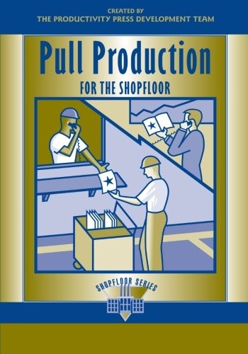 PULL PRODUCTION FOR THE SHOPFLOOR (THE SHOPFLOOR SERIES) By Productivity Press